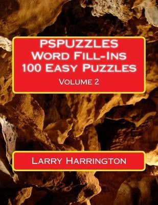 PSPUZZLES Word Fill-Ins 100 Easy Puzzles Volume 2 by Harrington, Larry