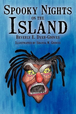 Spooky Nights on the Island by Dyer-Groves, Beverly E.