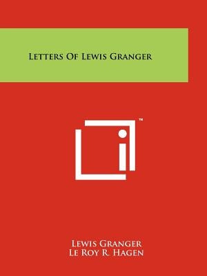 Letters of Lewis Granger by Granger, Lewis