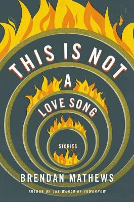 This Is Not a Love Song by Mathews, Brendan