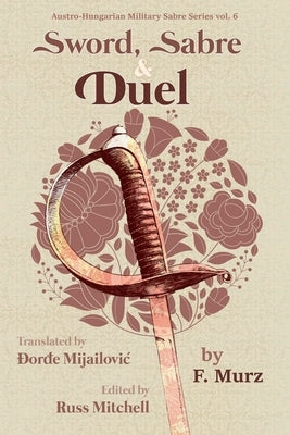 Sword, Sabre, and Duel, by F. Murz by Mijailovic, Đorđe