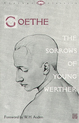 The Sorrows of Young Werther by Goethe, Johann Wolfgang Von