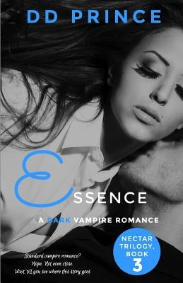 Essence (Nectar Trilogy, Book 3) by Prince, DD
