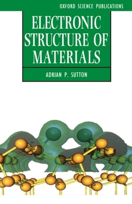 Electronic Structure of Materials by Sutton, Adrian P.