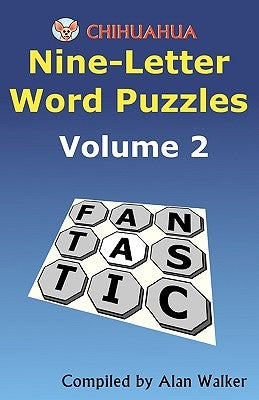 Chihuahua Nine-Letter Word Puzzles Volume 2 by Walker, Alan