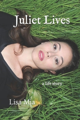 Juliet Lives by Mia, Lisa