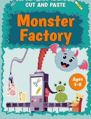 Cut and Paste Monster Factory: Learn scissor skills Preschool paper crafts funny monsters Cutting and pasting ages 3-8 Kindergarten Cut and Paste Act by Klikasten