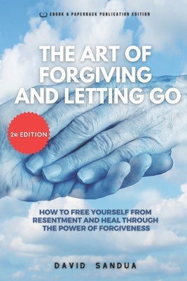 The Art of Forgiving and Letting Go by Sandua, David