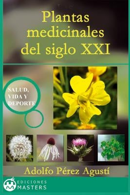 Plantas medicinales del siglo XXI by Agusti, Adolfo Perez