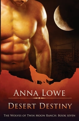 Desert Destiny by Lowe, Anna