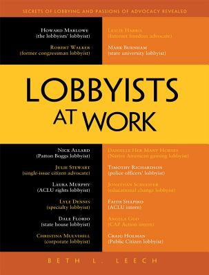 Lobbyists at Work by Leech, Beth L.
