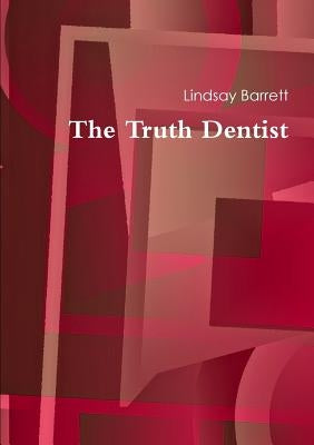 The Truth Dentist by Barrett, Lindsay