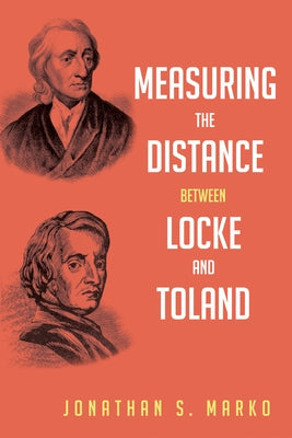 Measuring the Distance between Locke and Toland by Marko, Jonathan S.