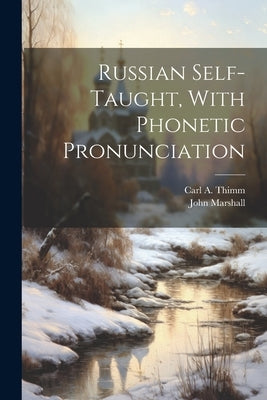 Russian Self-taught, With Phonetic Pronunciation by Marshall, John