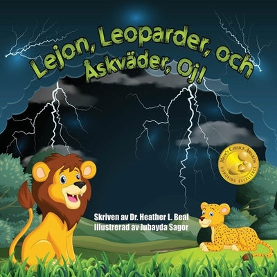 Lejon, Leoparder, och Åskväder, Oj! (Swedish Edition): En bok om åskväderssäkerhet för barn by Beal, Heather L.