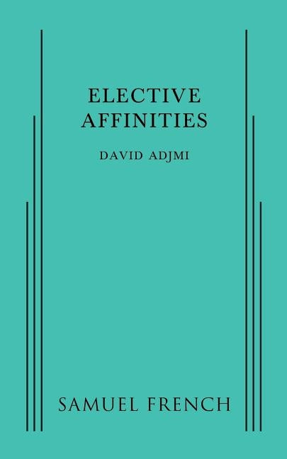 Elective Affinities by Adjmi, David