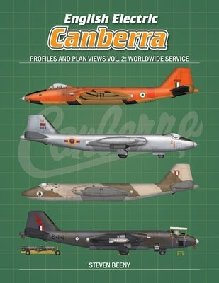 English Electric Canberra Profiles and Plan Views Vol. 2: Worldwide Service by Beeny, Steven