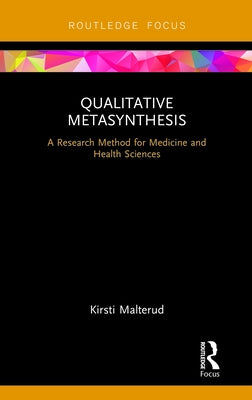 Qualitative Metasynthesis: A Research Method for Medicine and Health Sciences by Malterud, Kirsti
