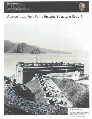 Abbreviated Fort Point Historic Structure Report by National Park Service, U. S. Department