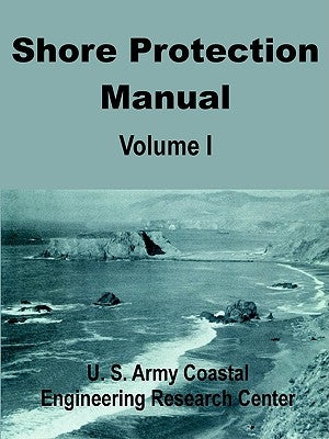 Shore Protection Manual (Volume One) by U. S. Army Coastal Engineering Research