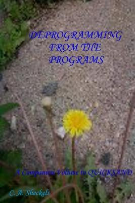 Deprogramming from the Programs by Sheckels, C. A.