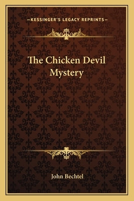 The Chicken Devil Mystery by Bechtel, John