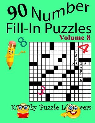 Number Fill-In Puzzles, Volume 8, 90 Puzzles by Dollar, Lora