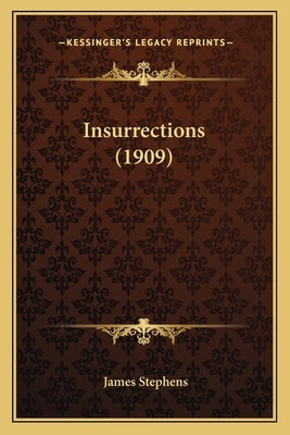 Insurrections (1909) by Stephens, James