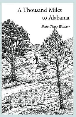 A Thousand Miles to Alabama by Watson, Nelle Clegg