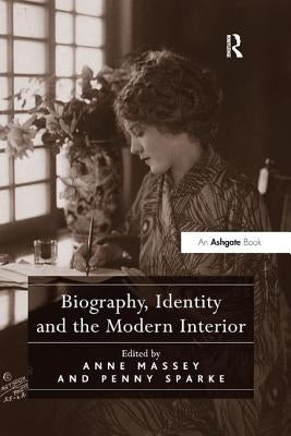 Biography, Identity and the Modern Interior by Massey, Anne