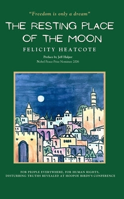 The Resting Place of the Moon by Heathcote, Felicity