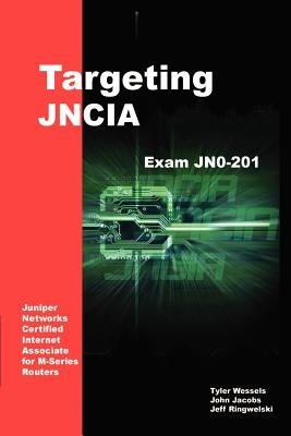 Targeting JNCIA: Study Guide for Exam JN0-201 by Ringwelski, Jeffrey