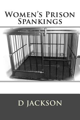 Women's Prison Spankings by Jackson, D.