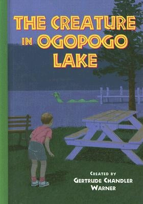 The Creature in Ogopogo Lake by Warner, Gertrude Chandler