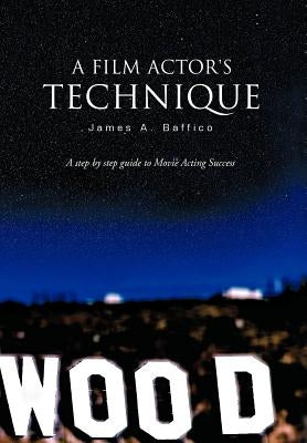A Film Actor's Technique by Baffico, James A.