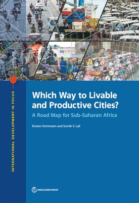 Which Way to Livable and Productive Cities?: A Road Map for Sub-Saharan Africa by Hommann, Kirsten