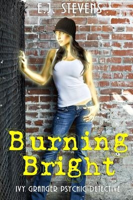 Burning Bright by Stevens, E. J.