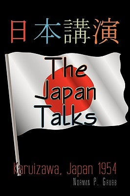The Japan Talks: Karuizawa, Japan 1954 by Grubb, Norman P.