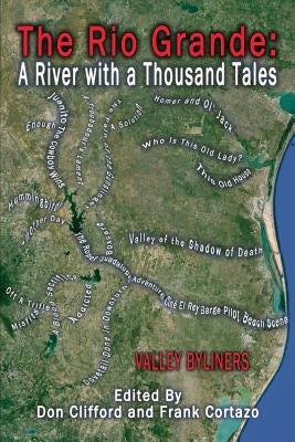 The Rio Grande: A River With A Thousand Tales by Clifford, Don