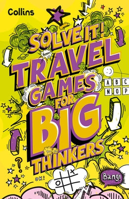 Travel Games for Big Thinkers: More Than 120 Fun Puzzles for Kids Aged 8 and Above by Collins Kids