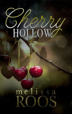 Cherry Hollow by Roos, Melissa
