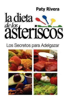 La Dieta de los Asteriscos: Los secretos para adelgazar by Rivera, Paty