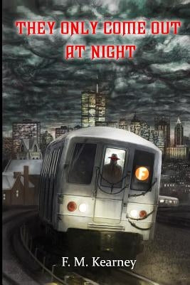 They Only Come Out at Night by Guzman, Manuel