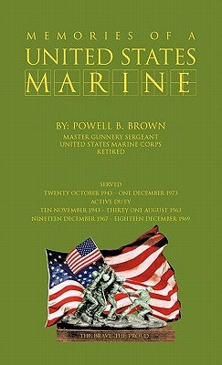 Memories of a United States Marine by Brown, Powell B.
