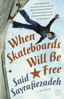 When Skateboards Will Be Free by Sayrafiezadeh, SaÃ¯d