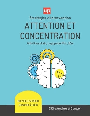 ATTENTION ET CONCENTRATION Stratégies d'intervention pour les renforcer by Kassotaki, Aliki