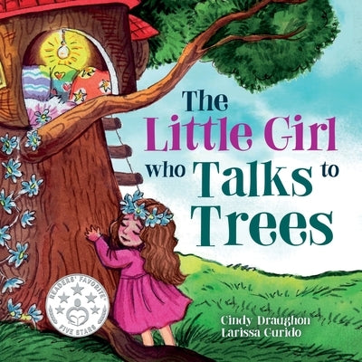 The Little Girl Who Talks to Trees: A heartwarming story of a young girl trying to save something she loves. Downloadable STEM resources. November 202 by Gurido, Larissa