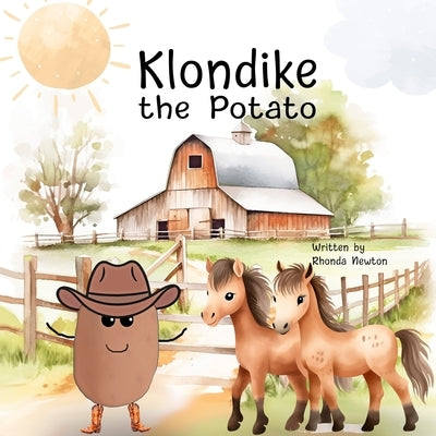 Klondike the Potato by Newton, Rhonda