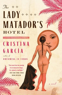 The Lady Matador's Hotel by Garcia, Cristina