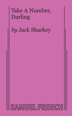 Take a Number, Darling by Sharkey, Jack
